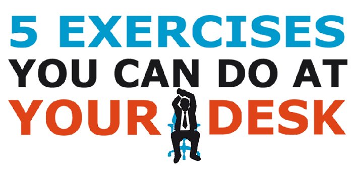 5 Exercises to do at your Desk